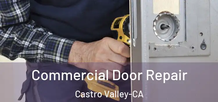  Commercial Door Repair Castro Valley-CA