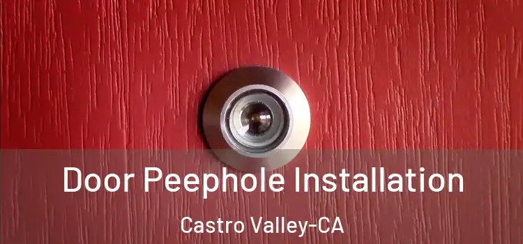Door Peephole Installation Castro Valley-CA