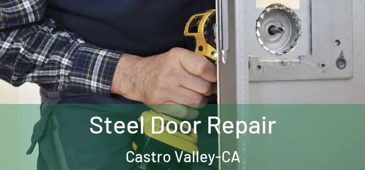  Steel Door Repair Castro Valley-CA